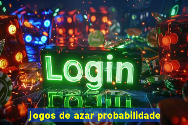 jogos de azar probabilidade